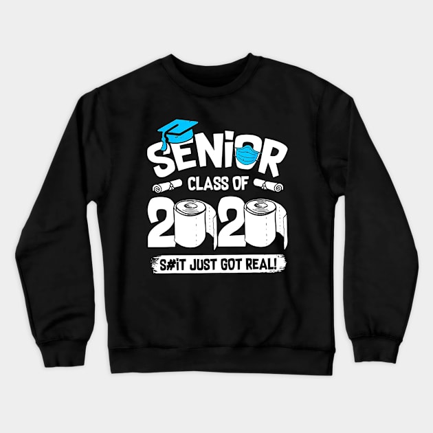 Senior Class of 2020 Graduation Getting Real Toilet Paper T-Shirt Crewneck Sweatshirt by dannetee